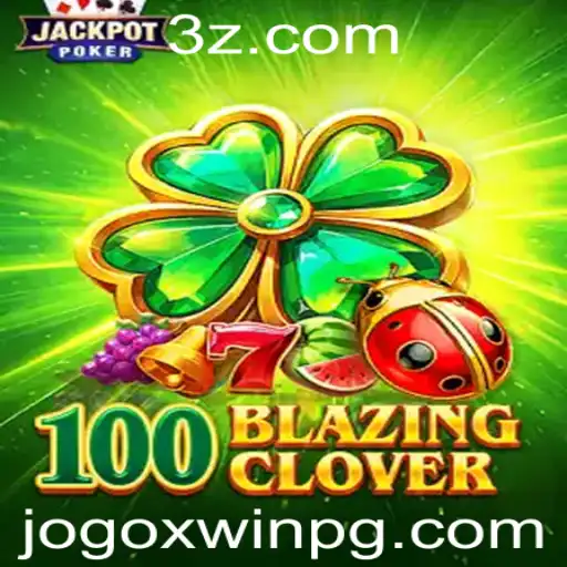 Descubra o Fascinante Mundo do Jogo 100BlazingClover