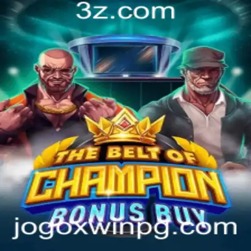 Descubra o Jogo TheBeltOfChampionBonusBuy: A Nova Sensação do jogoxwin